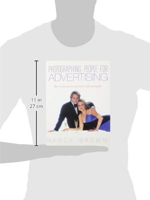 Photographing People for Advertising/How to Take Pictures That Lead to HighPaying Jobs,Used