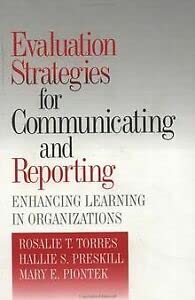 Evaluation Strategies for Communicating and Reporting: Enhancing Learning in Organizations,Used