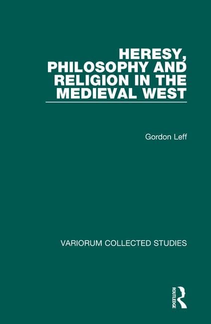 Heresy, Philosophy and Religion in the Medieval West (Variorum Collected Studies),Used