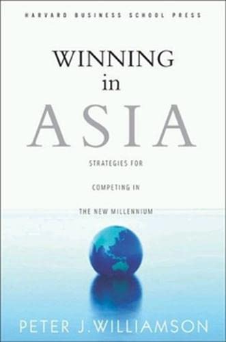 Winning In Asia: Strategies For Competing In The New Millennium,Used