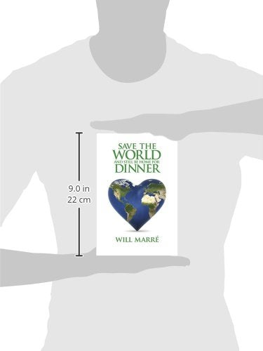Save the World & Still Be Home for Dinner: How to Create a Future of Sustainable Abundance for All (Capital Cares),Used