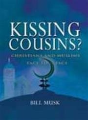 Kissing Cousins?: Christians And Muslims Face To Face,New