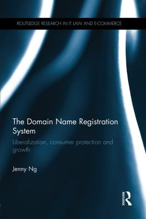 The Domain Name Registration System (Routledge Research in Information Technology and ECommerce Law),Used