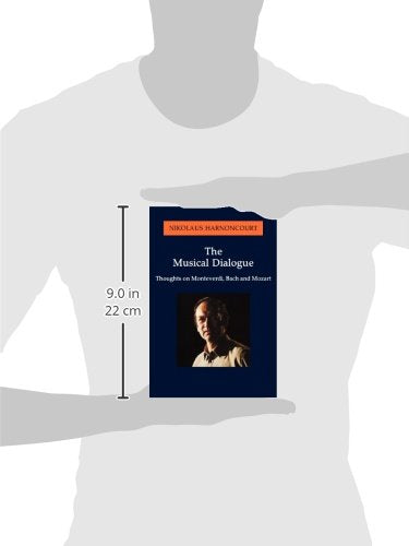 The Musical Dialogue: Thoughts on Monteverdi, Bach and Mozart (Amadeus),New