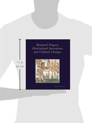 Botanical Progress, Horticultural Innovations And Cultural Changes (Dumbarton Oaks Colloquium On The History Of Landscape Archit,New