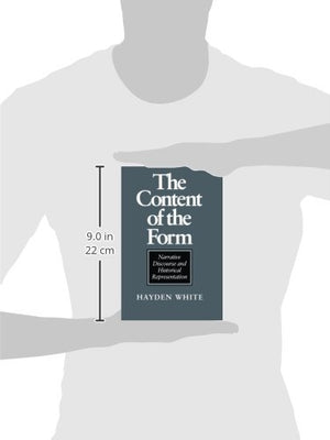 The Content Of The Form: Narrative Discourse And Historical Representation,New