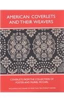 American Coverlets And Their Weavers: Coverlets From The Collection Of Foster And Muriel Mccarl, Including A Dictionary Of More -used