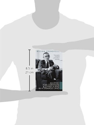 An Ethic for Christians and Other Aliens in a Strange Land (William Stringfellow Library),New