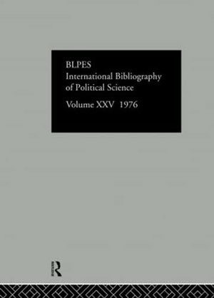 Ibss: Political Science: 1976 Volume 25 (International Bibliography Of The Social Sciences C)