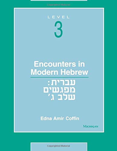 Encounters In Modern Hebrew: Level 3,New