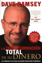 La Transformacion Total De Su Dinero / The Total Money Makeover: Un Plan Efectivo Para Alcanzar Bienestar Economico / A Proven P,New