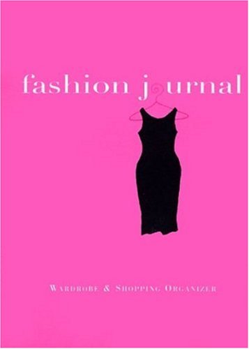 Fashion Journal: Wardrobe And Shopping Organizer