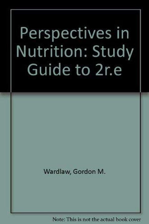 Perspectives in Nutrition: Student Study Guide,Used
