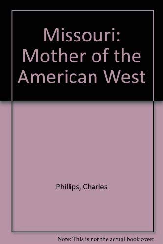 Missouri: Mother of the American West,Used