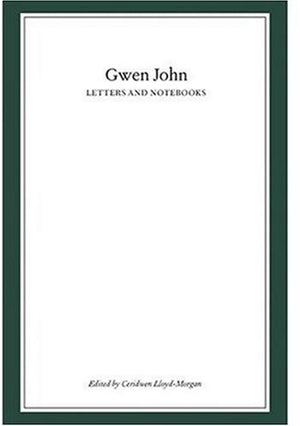 Gwen John: Letters And Notebooks