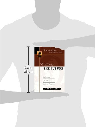 Exploring The Future (John Phillips Commentary Series)