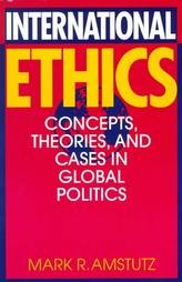International Ethics: Concepts, Theories, and Cases in Global Politics,Used
