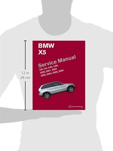 Bmw X5 (E53) Service Manual: 2000, 2001, 2002, 2003, 2004, 2005, 2006: 3.0I, 4.4I, 4.6Is, 4.8Is-new