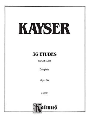 Kayser 36 Etudes, Violin Solo; Complete Opus 20: Kalmus Edition,Used