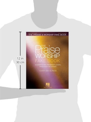 The Praise & Worship Fake Book: An Essential Tool For Worship Leaders, Praise Bands And Singers!,Used