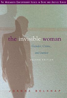 The Invisible Woman: Gender, Crime, and Justice