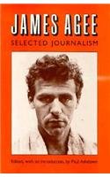 James Agee: Selected Journalism,New
