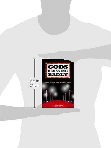 Gods Behaving Badly: Media, Religion, And Celebrity Culture,Used