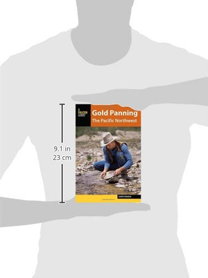 Gold Panning The Pacific Northwest: A Guide To The Areas Best Sites For Gold