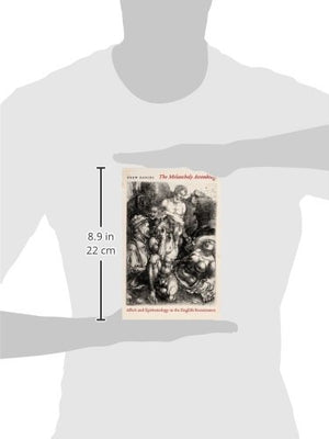 The Melancholy Assemblage: Affect and Epistemology in the English Renaissance,Used