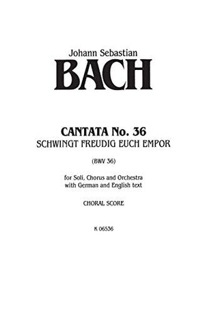 Cantata No. 36  Schwingt freudig euch empor: SATB with SATB Soli (German, English Language Edition) (Kalmus Edition) (German E,Used