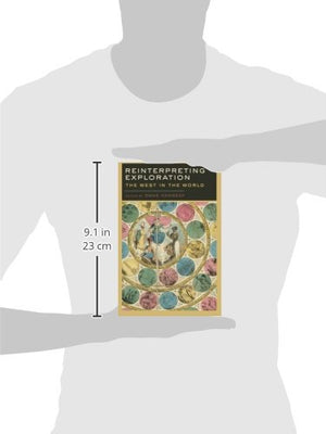 Reinterpreting Exploration: The West in the World (Reinterpreting History: How Historical Assessments Change over Time),Used