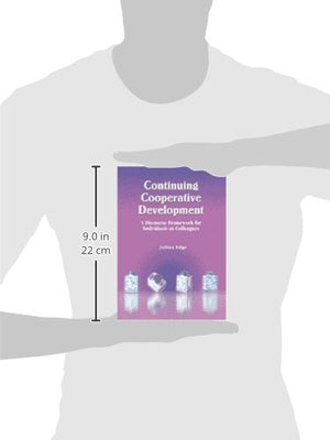 Continuing Cooperative Development: A Discourse Framework for Individuals as Colleagues,Used
