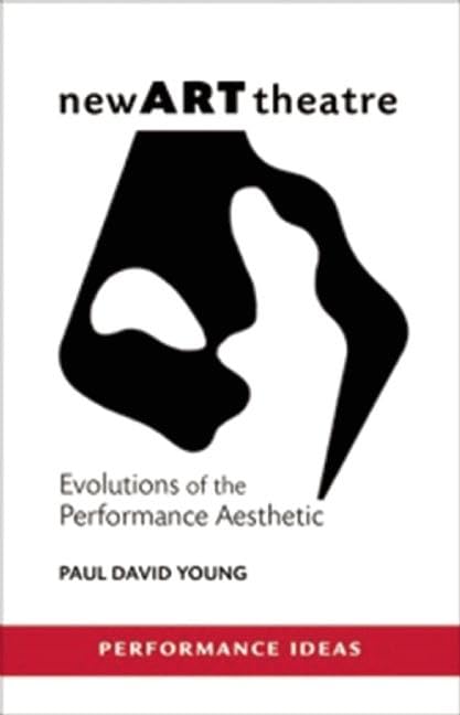 Newarttheatre: Evolutions Of The Performance Aesthetic (Performance Ideas),Used