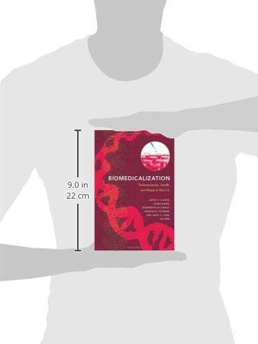 Biomedicalization: Technoscience, Health, And Illness In The U.S.