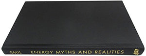 Energy Myths And Realities: Bringing Science To The Energy Policy Debate,Used