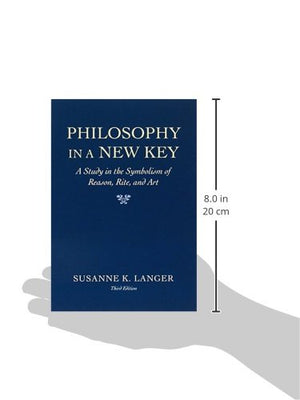 Philosophy in a New Key: A Study in the Symbolism of Reason, Rite, and Art,New