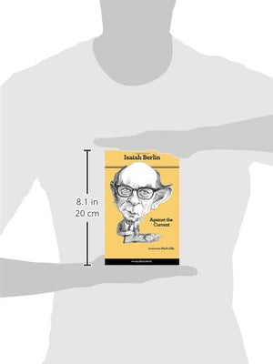 Against The Current: Essays In The History Of Ideas  Second Edition,Used