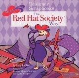 Designer Scrapbooks the Red Hat Society Way: A Guide to Chronicling Ridiculous Fun,Used