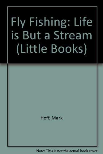 FlyFishing: Life Is but a Stream (Little Books),Used