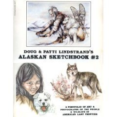 Doug and Patti Lindstrand's Alaskan Sketchbook 2: A Portfolio of Art and Photographs of the People and Wildlife of America's Las,Used