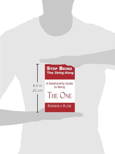 Stop Being the String Along: A Relationship Guide to Being THE ONE,Used