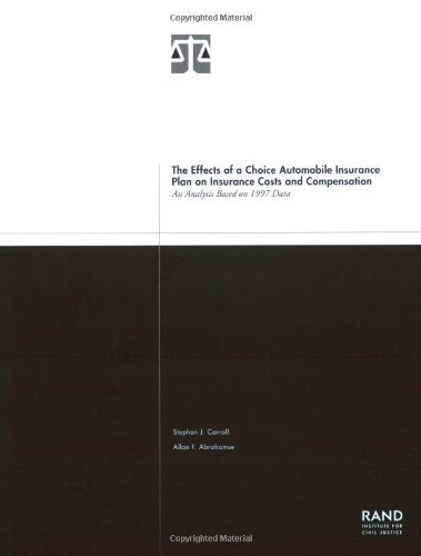The Effects Of A Choice Automobile Insurance Plan On Insurance Costs And Compensation: An Analysis Based On 1997 Data,New