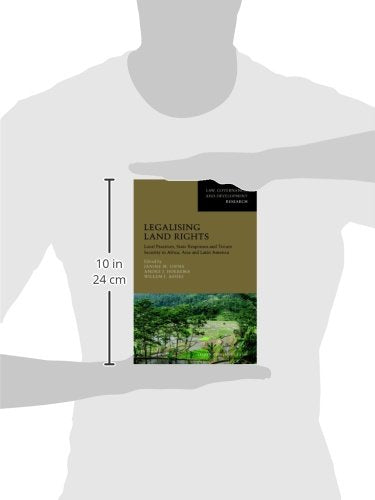 Legalising Land Rights: Local Practices, State Responses and Tenure Security in Africa, Asia and Latin America (Law, Governance,,Used