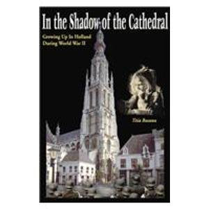 In The Shadow Of The Cathedral: Growing Up In Holland During Ww Ii,Used