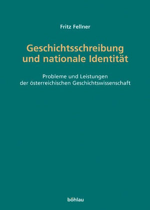 Geschichtsschreibung Und Nationale Identitat: Probleme Und Leistungen Der Osterreichischen Geschichtswissenschaft (German Editio,Used