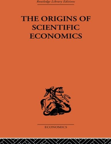 The Origins Of Scientific Economics,New
