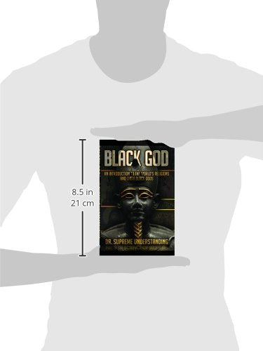 Black God: An Introduction To The World'S Religions And Their Black Gods