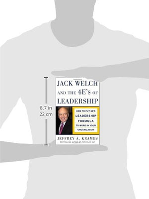 Jack Welch and the 4 E's of Leadership: How to Put GE's Leadership Formula to Work in Your Organization,Used