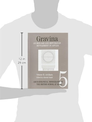 Gravina: An Iron Age and Republican Settlement in Apulia: Vol 2; Artefacts,Used