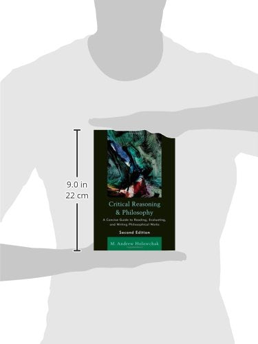 Critical Reasoning and Philosophy: A Concise Guide to Reading, Evaluating, and Writing Philosophical Works,Used